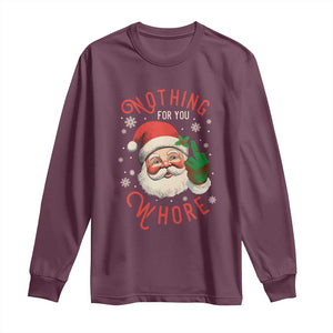 Funny Christmas Long Sleeve Shirt Nothing For You Whore Santa Middle Finger TS09 Maroon Print Your Wear