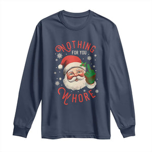 Funny Christmas Long Sleeve Shirt Nothing For You Whore Santa Middle Finger TS09 Navy Print Your Wear