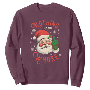 Funny Christmas Sweatshirt Nothing For You Whore Santa Middle Finger TS09 Maroon Print Your Wear