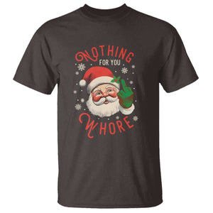 Funny Christmas T Shirt Nothing For You Whore Santa Middle Finger TS09 Dark Chocolate Print Your Wear