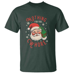 Funny Christmas T Shirt Nothing For You Whore Santa Middle Finger TS09 Dark Forest Green Print Your Wear