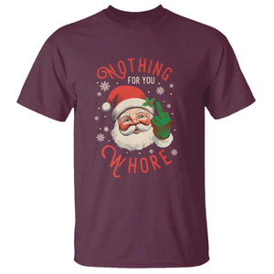 Funny Christmas T Shirt Nothing For You Whore Santa Middle Finger TS09 Maroon Print Your Wear