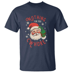 Funny Christmas T Shirt Nothing For You Whore Santa Middle Finger TS09 Navy Print Your Wear