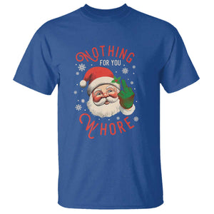 Funny Christmas T Shirt Nothing For You Whore Santa Middle Finger TS09 Royal Blue Print Your Wear