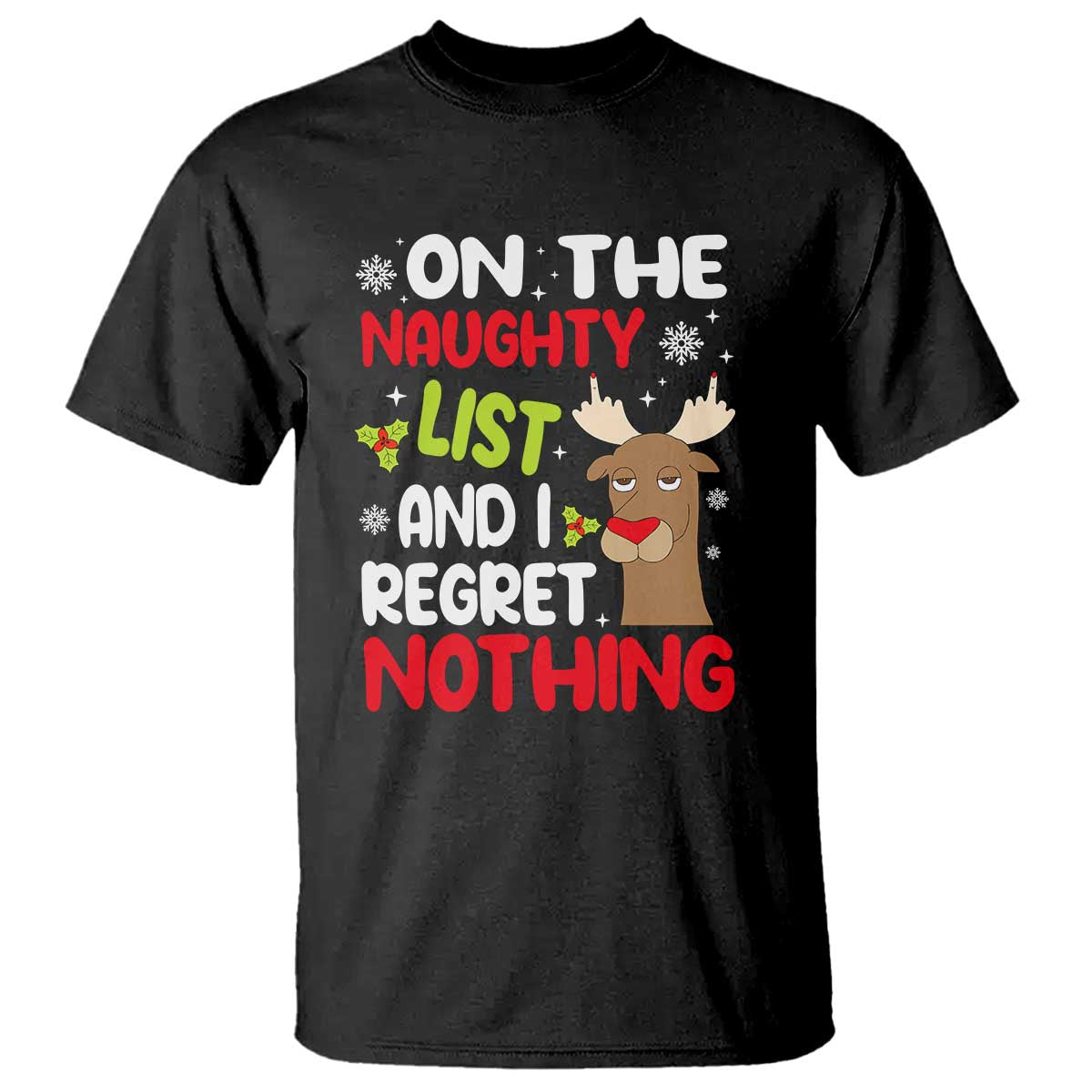 Funny Christmas T Shirt On The List Of Naughty And I Regret Nothing Reindeer TS09 Black Print Your Wear