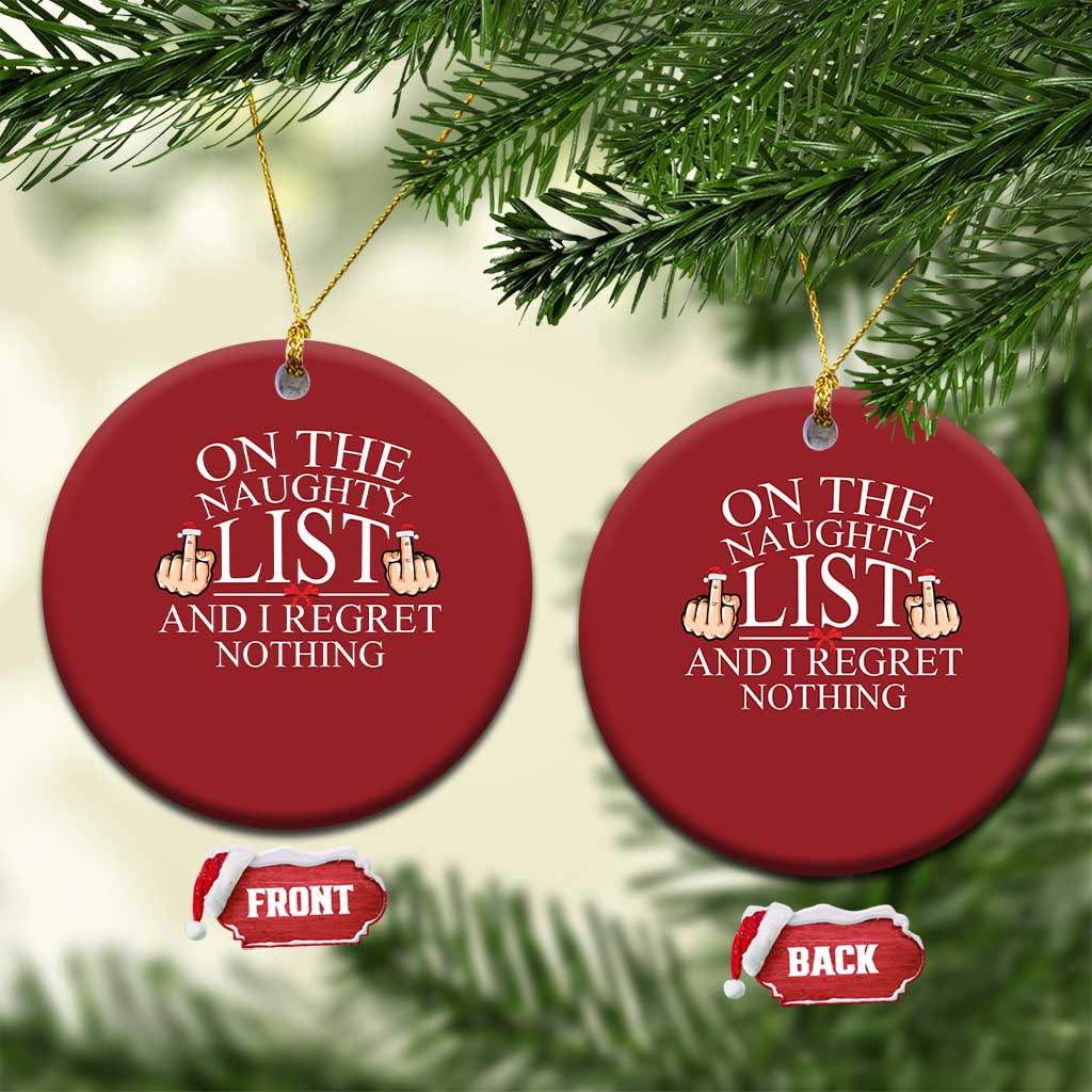 Funny Xmas Christmas Ornament On The List Of Naughty And I Regret Nothing Middle Finger TS09 Circle Red Print Your Wear