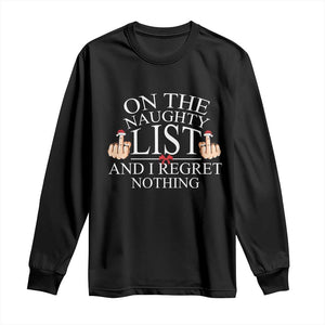 Funny Christmas Long Sleeve Shirt On The List Of Naughty And I Regret Nothing Middle Finger TS09 Black Print Your Wear