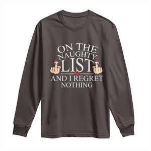 Funny Christmas Long Sleeve Shirt On The List Of Naughty And I Regret Nothing Middle Finger TS09 Dark Chocolate Print Your Wear