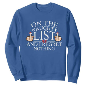 Funny Christmas Sweatshirt On The List Of Naughty And I Regret Nothing Middle Finger TS09 Royal Blue Print Your Wear