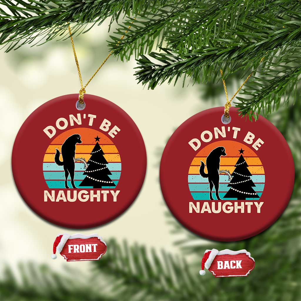 Funny Xmas Christmas Ornament Don't Be Naughty Dog Peeing Christmas Tree TS09 Circle Red Print Your Wear