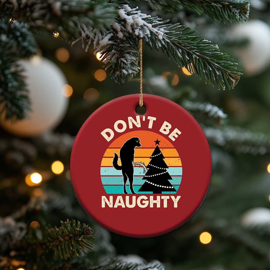 Funny Xmas Christmas Ornament Don't Be Naughty Dog Peeing Christmas Tree TS09 Print Your Wear