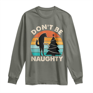 Funny Xmas Long Sleeve Shirt Don't Be Naughty Dog Peeing Christmas Tree TS09 Military Green Print Your Wear