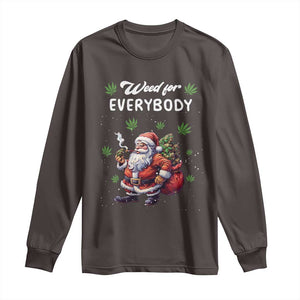 Funny Christmas Long Sleeve Shirt Weed For Everybody Cannabis 420 TS09 Dark Chocolate Print Your Wear