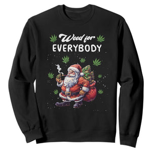 Funny Christmas Sweatshirt Weed For Everybody Cannabis 420 TS09 Black Print Your Wear