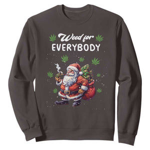 Funny Christmas Sweatshirt Weed For Everybody Cannabis 420 TS09 Dark Chocolate Print Your Wear