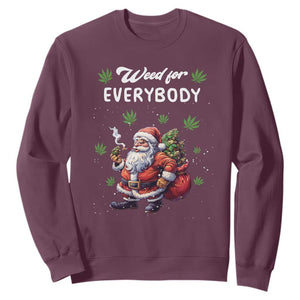 Funny Christmas Sweatshirt Weed For Everybody Cannabis 420 TS09 Maroon Print Your Wear