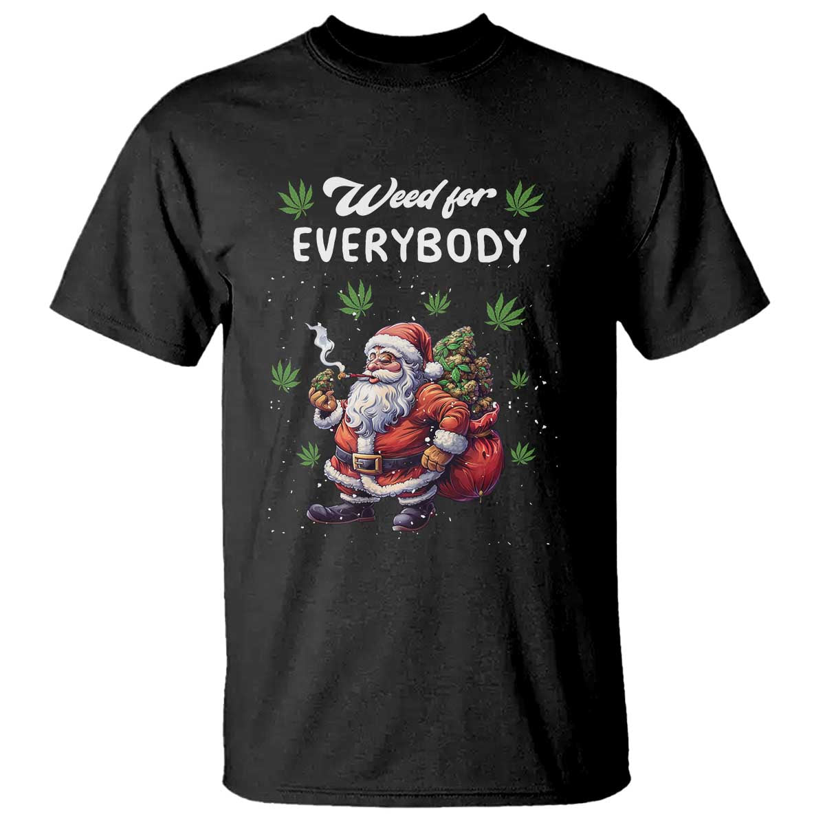 Funny Christmas T Shirt Weed For Everybody Cannabis 420 TS09 Black Print Your Wear