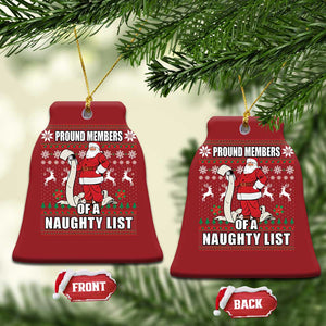 Funny Xmas Christmas Ornament Proud Members Of A Naughty List TS09 Bell Flake Red Print Your Wear