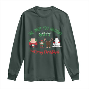 Funny Christmas Long Sleeve Shirt Wishing You Nothing Butt A Merry Christmas TS09 Dark Forest Green Print Your Wear