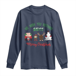 Funny Christmas Long Sleeve Shirt Wishing You Nothing Butt A Merry Christmas TS09 Navy Print Your Wear