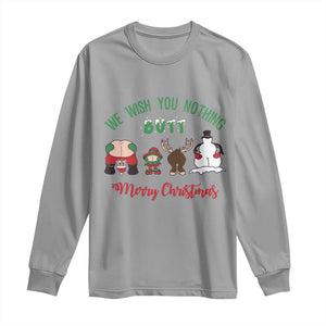 Funny Christmas Long Sleeve Shirt Wishing You Nothing Butt A Merry Christmas TS09 Sport Gray Print Your Wear