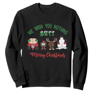 Funny Christmas Sweatshirt Wishing You Nothing Butt A Merry Christmas TS09 Black Print Your Wear