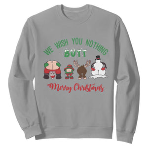 Funny Christmas Sweatshirt Wishing You Nothing Butt A Merry Christmas TS09 Sport Gray Print Your Wear