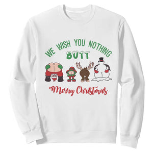 Funny Christmas Sweatshirt Wishing You Nothing Butt A Merry Christmas TS09 White Print Your Wear