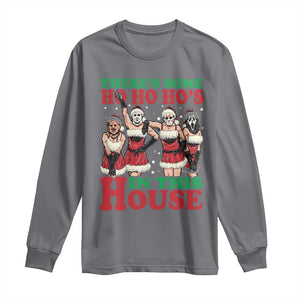 Funny Christmas Long Sleeve Shirt There Is Some Ho Ho Hos In This House Horror Character Dancing TS09 Charcoal Print Your Wear