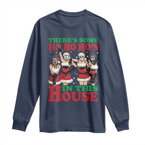 Funny Christmas Long Sleeve Shirt There Is Some Ho Ho Hos In This House Horror Character Dancing TS09 Navy Print Your Wear