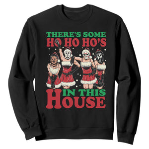 Funny Christmas Sweatshirt There Is Some Ho Ho Hos In This House Horror Character Dancing TS09 Black Print Your Wear