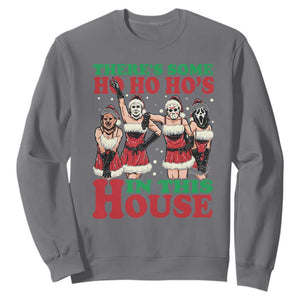 Funny Christmas Sweatshirt There Is Some Ho Ho Hos In This House Horror Character Dancing TS09 Charcoal Print Your Wear