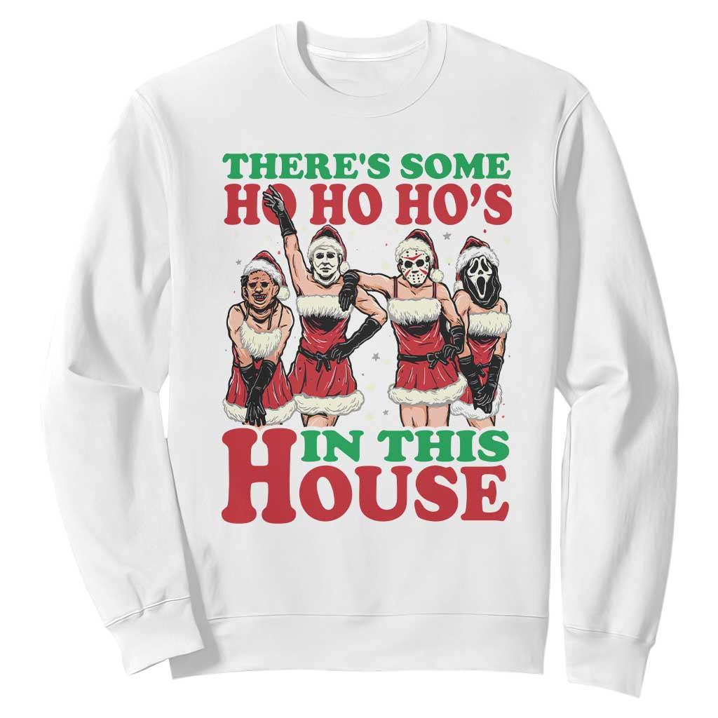 Funny Christmas Sweatshirt There Is Some Ho Ho Hos In This House Horror Character Dancing TS09 White Print Your Wear