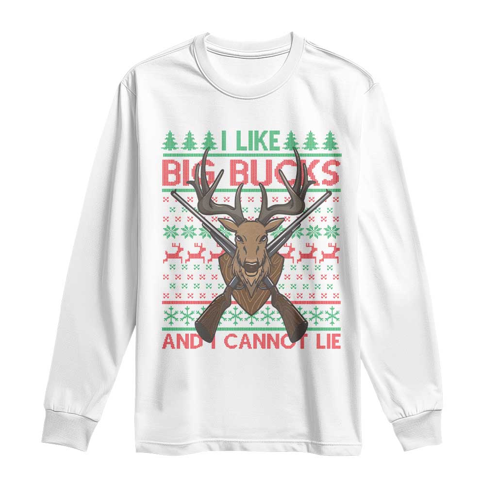 Christmas Hunting Long Sleeve Shirt I Like Big Bucks And I Cannot Lie Deer Hunter TS09 White Print Your Wear