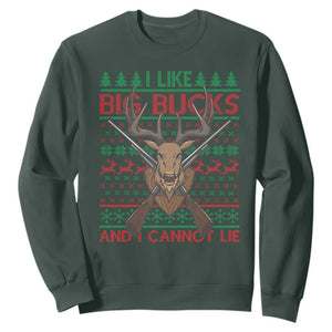 Christmas Hunting Sweatshirt I Like Big Bucks And I Cannot Lie Deer Hunter TS09 Dark Forest Green Print Your Wear