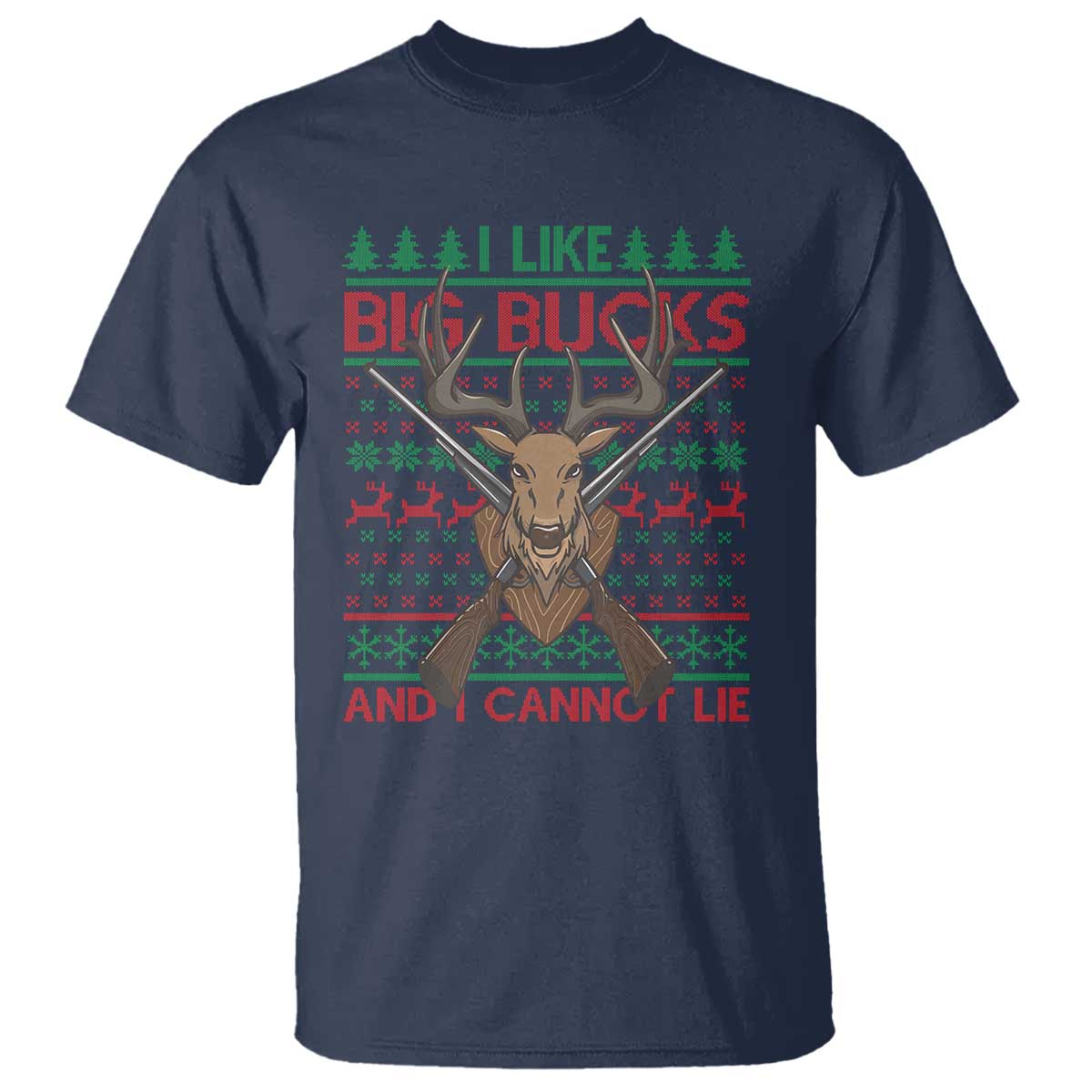 Christmas Hunting T Shirt I Like Big Bucks And I Cannot Lie Deer Hunter TS09 Navy Print Your Wear