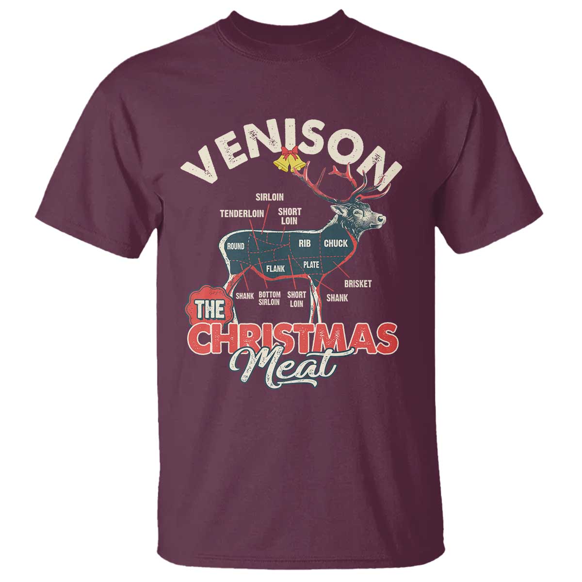 Christmas Hunting T Shirt Venison Meat Deer Season Hunter TS09 Maroon Print Your Wear