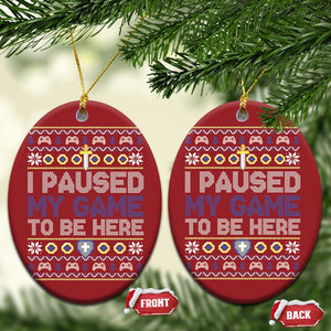 Funny Xmas Gamer Christmas Ornament I Paused My Game To Be Here TS09 Oval Red Print Your Wear