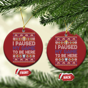 Funny Xmas Gamer Christmas Ornament I Paused My Game To Be Here TS09 Circle Red Print Your Wear