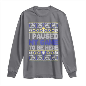 Funny Christmas Gamer Long Sleeve Shirt I Paused My Game To Be Here TS09 Charcoal Print Your Wear