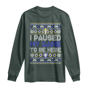 Funny Christmas Gamer Long Sleeve Shirt I Paused My Game To Be Here TS09 Dark Forest Green Print Your Wear