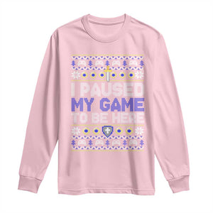 Funny Christmas Gamer Long Sleeve Shirt I Paused My Game To Be Here TS09 Light Pink Print Your Wear