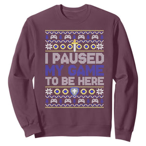 Funny Christmas Gamer Sweatshirt I Paused My Game To Be Here TS09 Maroon Print Your Wear