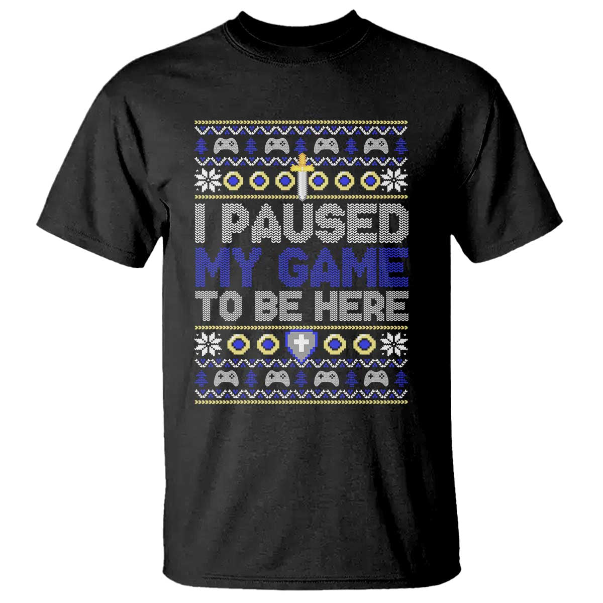 Funny Christmas Gamer T Shirt I Paused My Game To Be Here TS09 Black Print Your Wear