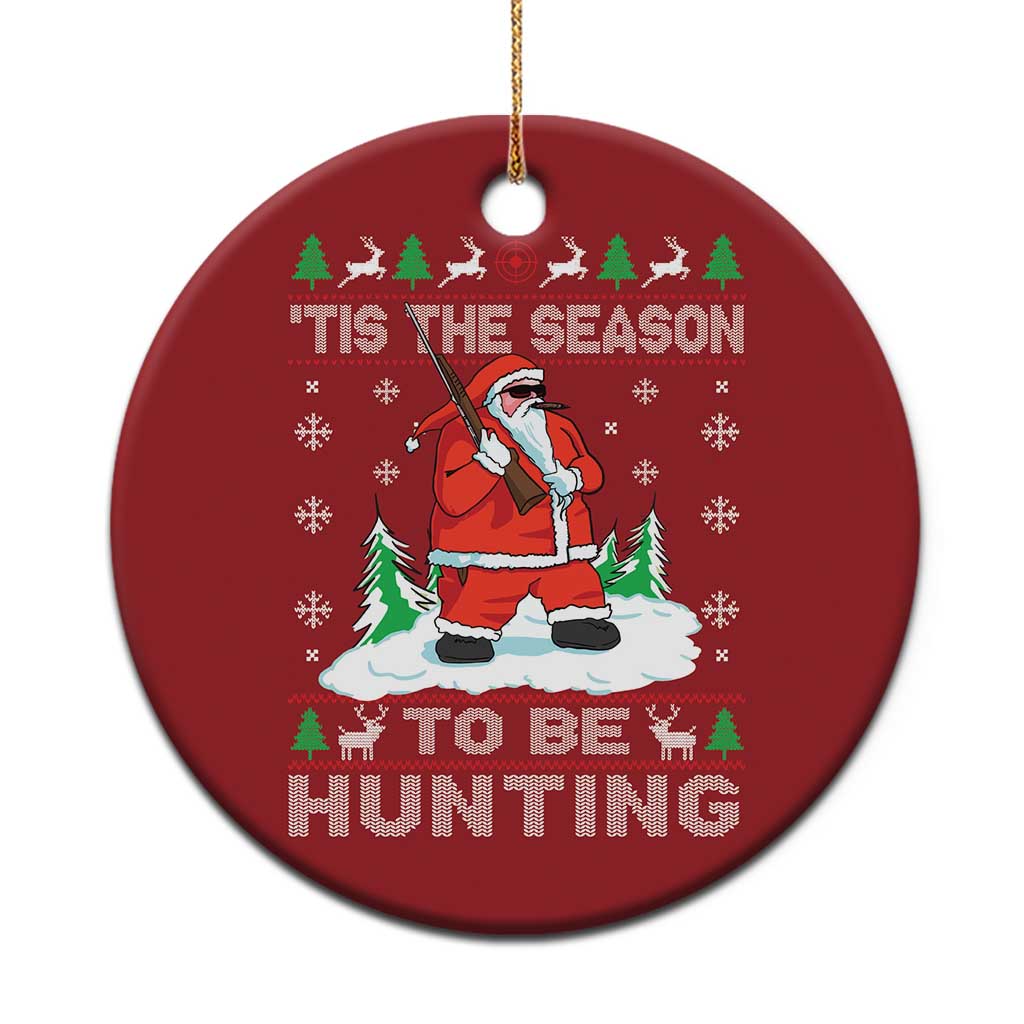 Xmas Hunting Christmas Ornament Tis The Season To Be Hunting Santa Hunter TS09 Print Your Wear