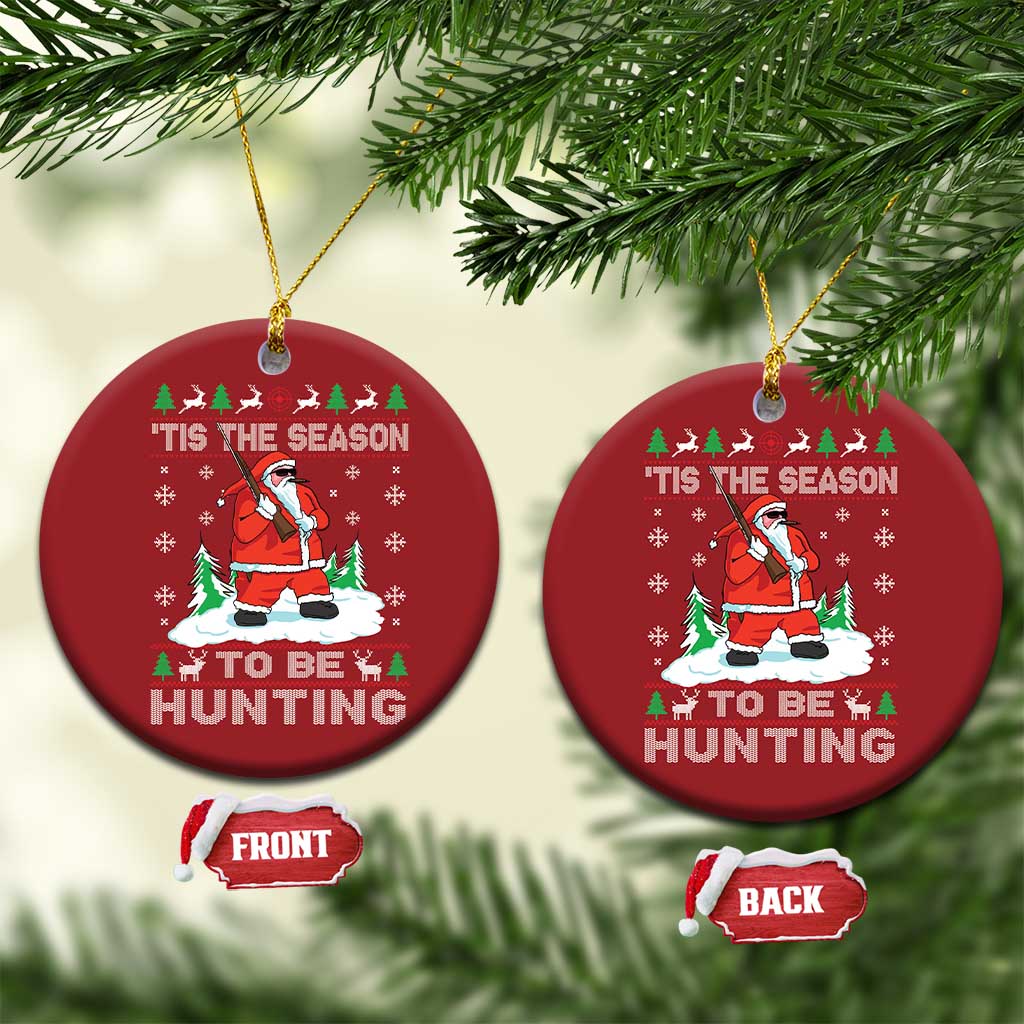 Xmas Hunting Christmas Ornament Tis The Season To Be Hunting Santa Hunter TS09 Circle Red Print Your Wear