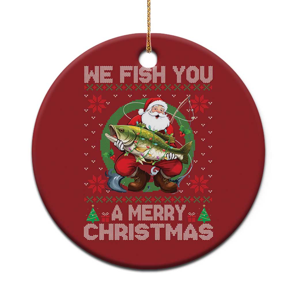 Xmas Fishing Christmas Ornament We Fish You A Merry Christmas Santa Fisherman TS09 Print Your Wear