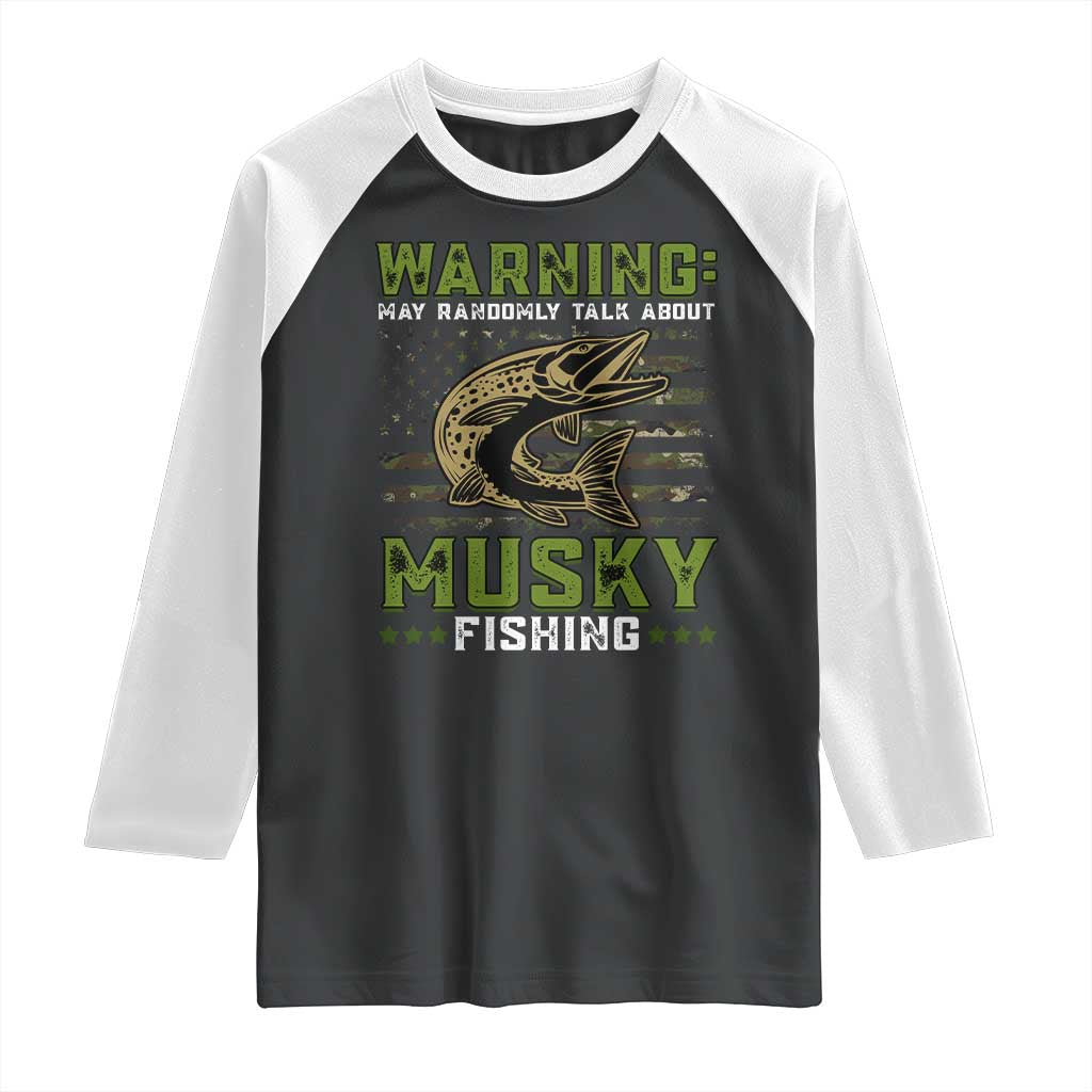 Warning May Randomly Talk About Musky Fishing Raglan Shirt TS09 Black White Print Your Wear