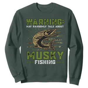 Warning May Randomly Talk About Musky Fishing Sweatshirt TS09 Dark Forest Green Print Your Wear