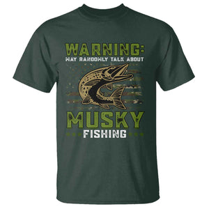 Warning May Randomly Talk About Musky Fishing T Shirt TS09 Dark Forest Green Print Your Wear